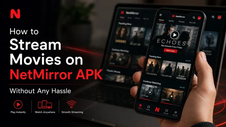 How to Stream Movies on NetMirror APK Without Any Hassle